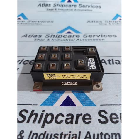 FUJI ELECTRIC 6MBI100FC 060 IGBT MODULE Atlas Shipcare Services