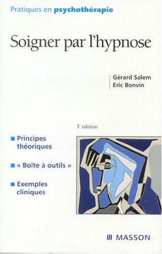 Soigner par l hypnose principes théoriques boîte à outils exemples