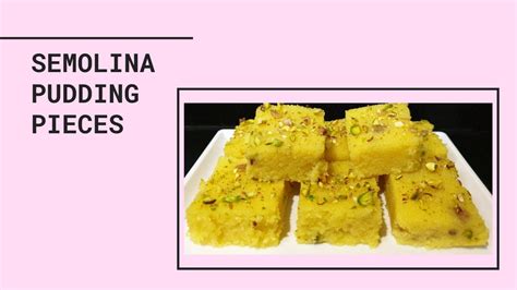 How To Make Semolina Pudding Pieces Tutorial Youtube