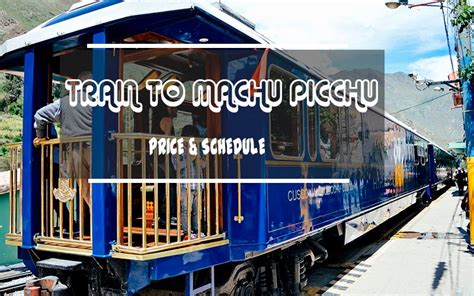 Trains To Machu Picchu Prices And Schedules Machu Picchu Viajes