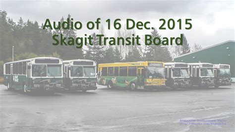 2015 12 16 Skagit Transit Meeting Audio Youtube