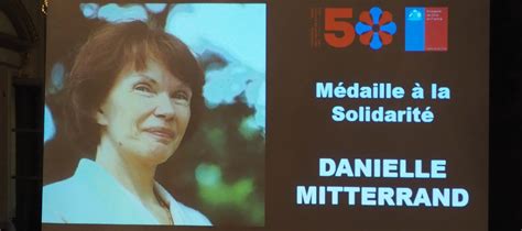 Fondation Danielle Mitterand Chili Une médaille de la solidarité pour