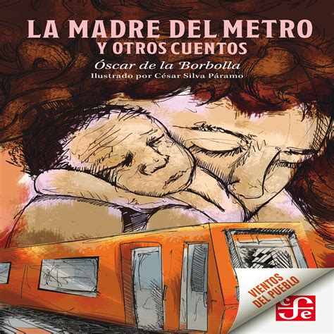 La Madre Del Metro Y Otros Cuentos