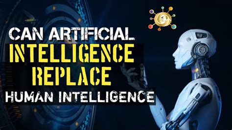 Can Artificial Intelligence Replace Human Intelligence