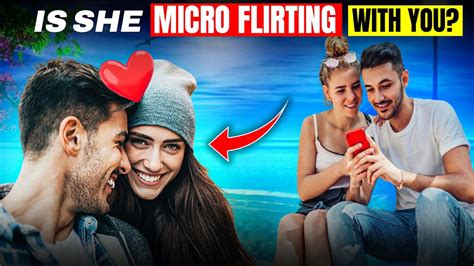 Unveiling The Mystery Of Micro Flirting Signals Youtube