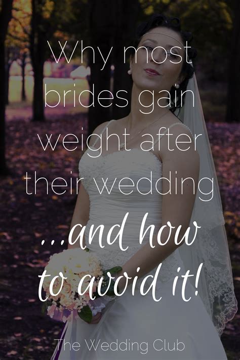 Why Most Brides Gain Weight After Their Wedding The Wedding Club