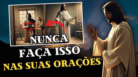 Evite Esses Erros Ao Orar Saiba Como Orar Corretamente Deus Eu