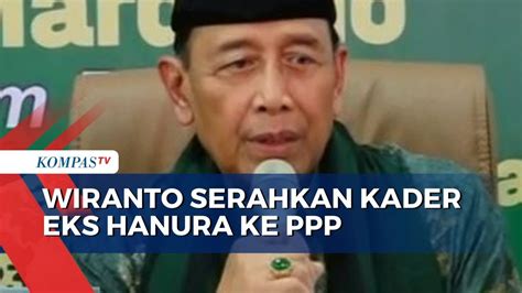 Bertemu Mardiono Wiranto Serahkan 100 Eks Kader Hanura Ke PPP YouTube