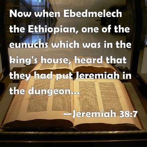 Jeremiah Now When Ebedmelech The Ethiopian One Of The Eunuchs