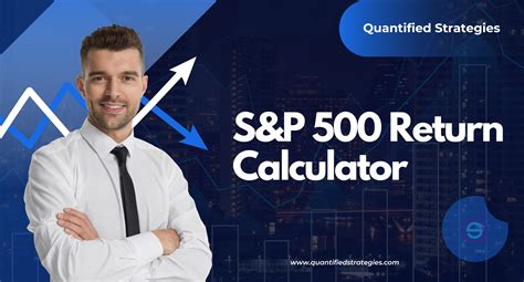 S P 500 Return Calculator QuantifiedStrategies