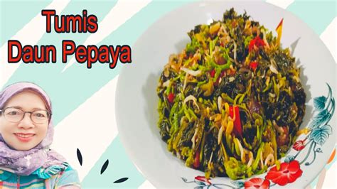 Tumis Daun Pepaya Dengan Terinasi Endulita Youtube