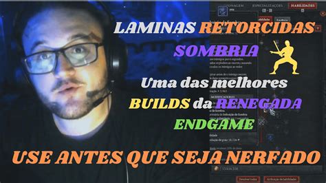 A melhor build END GAME que eu já testei Renegada Lamina retorcida