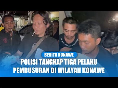 Polisi Tangkap Tiga Pelaku Pembusuran Di Wilayah Konawe YouTube