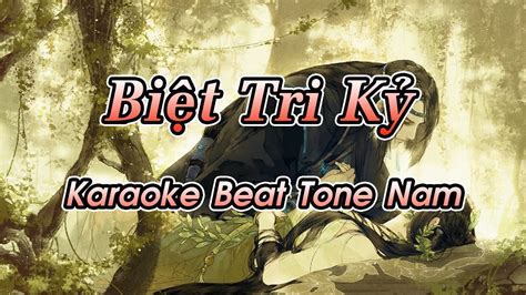 Biệt Tri Kỷ Nhạc Hoa Lời Việt Karaoke Beat Tone Nam Beat Nhạc Hoa