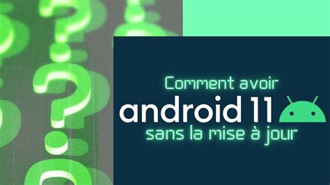 Avoir Android 11 sans faire la mise à jour YouTube