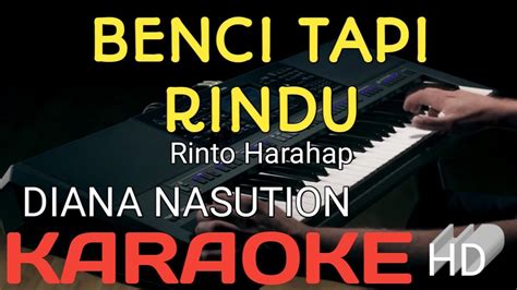 Benci Tapi Rindu Diana Nasution Karaoke Hd Youtube