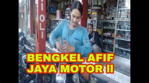 BENGKEL AFIF JAYA MOTOR Ll BALONGSARI SURABAYA YouTube