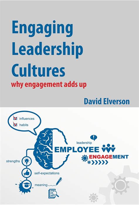 Engaging Leadership Cultures Why Engagement Adds Up By David P