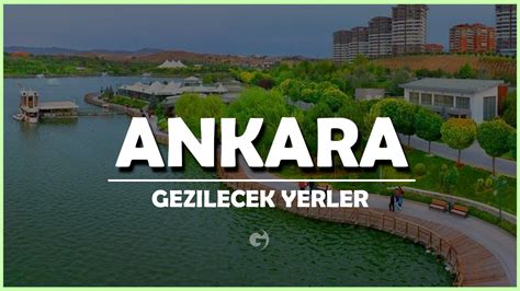 Ankara Gezi Rehberi Hakkında Bilgi Öneri ve Tavsiyeler