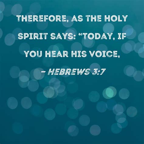 Hebrews Therefore As The Holy Spirit Says Today If You Hear His