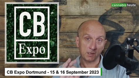 CB Expo 2023 In Dortmund Wer Wissen Will Wie Deutschland Legalisiert