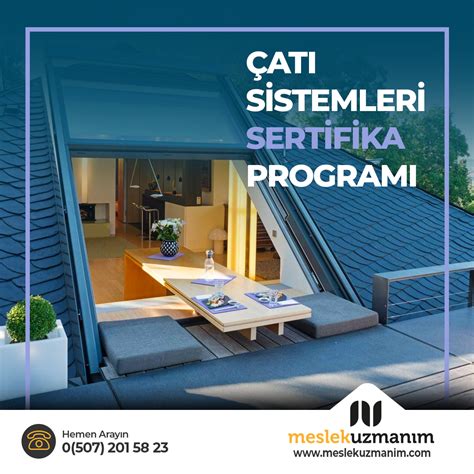 Çatı Sistemleri Sertifika Programı Meslek Uzmanım Eğitimleri İş