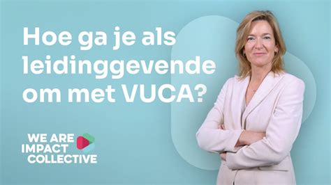 Bieke Van Gool Hoe Ga Je Als Leidinggevende Om Met Vuca Mini Course