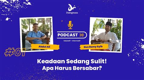 Keadaan Sedang Sulit Apa Harus Bersabar Dialog Nasehat Bersama Gus