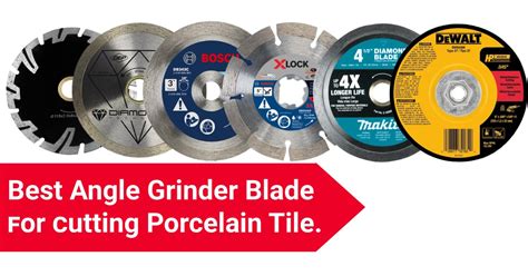 Best Angle Grinder Blade For Cutting Porcelain Tile