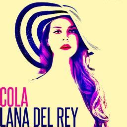 Cola - Song Lyrics and Music by Lana Del Rey arranged by xStarletx on ...