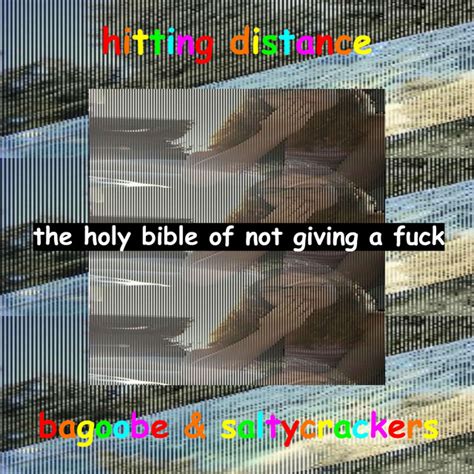 The Holy Bible Of Not Giving A Fuck Album By Hitting Distance Spotify