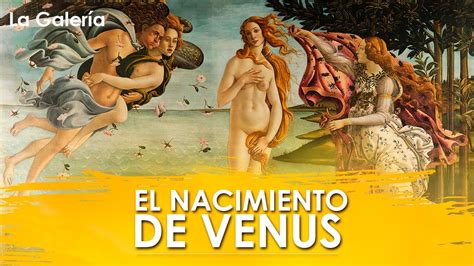 El Nacimiento De Venus De Sandro Botticelli Historia Del Arte La