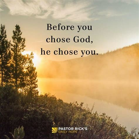 Before You Chose God He Chose You Pastor Ricks Daily Hope