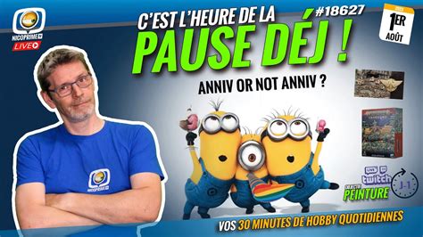 La Pause déj 1er Août 2023 30 min 1h de hobby YouTube