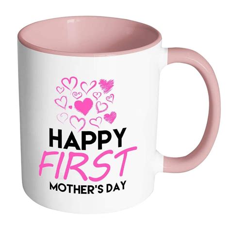 Happy First Mothers Day Mug White 11oz Accent Coffee Mugs Diy Mother S Day Mugs Mother S Day