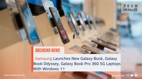 Samsung Launches New Galaxy Book Galaxy Book Odyssey Galaxy Book Pro