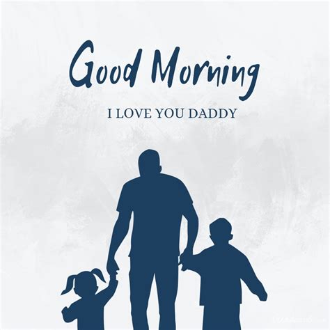 Good Morning Images For Dad Daddy Papa And Father