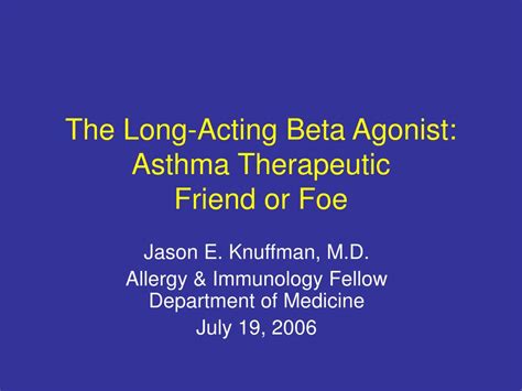 Ppt The Long Acting Beta Agonist Asthma Therapeutic Friend Or Foe