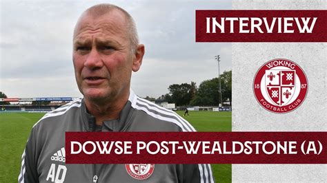 Wealdstone Woking Dowse Interview Youtube