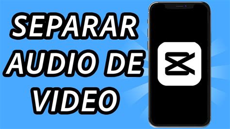 Como separar audio de video en CapCut celular GUÍA COMPLETA YouTube