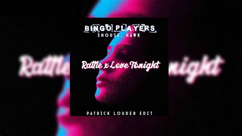 Bingo Players Shouse H Wk Rattle X Love Tonight Patrick Louder