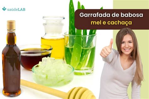 Babosa mel e cachaça para que serve Descubra os efeitos e