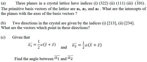 SOLVED A Three Planes In A Crystal Lattice Have Indices 322 111