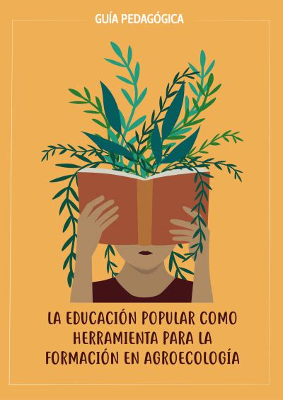 La Educaci N Popular Como Herramienta Para La Formaci N En Agroecolog A