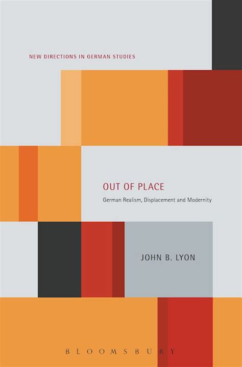 Out Of Place German Realism Displacement And Modernity New