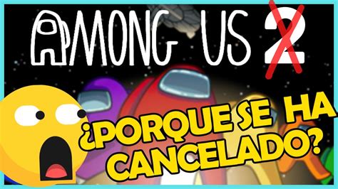 Among Us Cancelado Porqu Se Ha Cancelado Among Us Lo Nuevo De