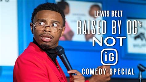 Lewis Belt Raised By Ogs Not Ig Full Comedy Special Youtube