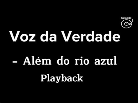 Além do rio azul Voz da Verdade Playback letra original YouTube