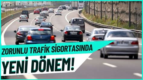 Zorunlu trafik sigortasında yeni uygulama Zorunlu trafik sigortası ne