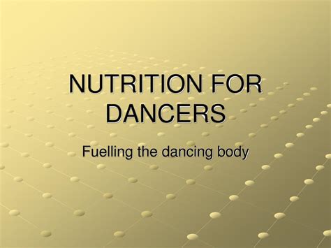 Ppt Nutrition For Dancers Powerpoint Presentation Free Download Id